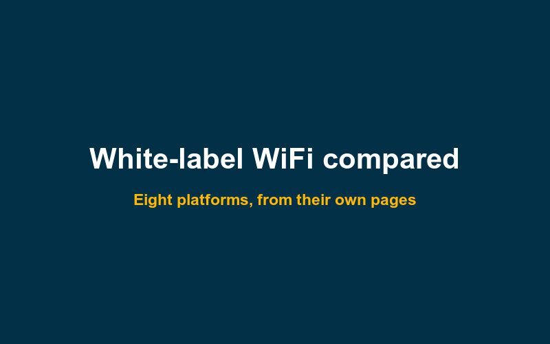 White-label guest WiFi platforms for MSPs compared (2026)