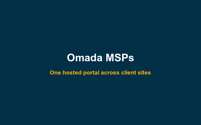 Omada MSPs: one hosted captive portal across client sites