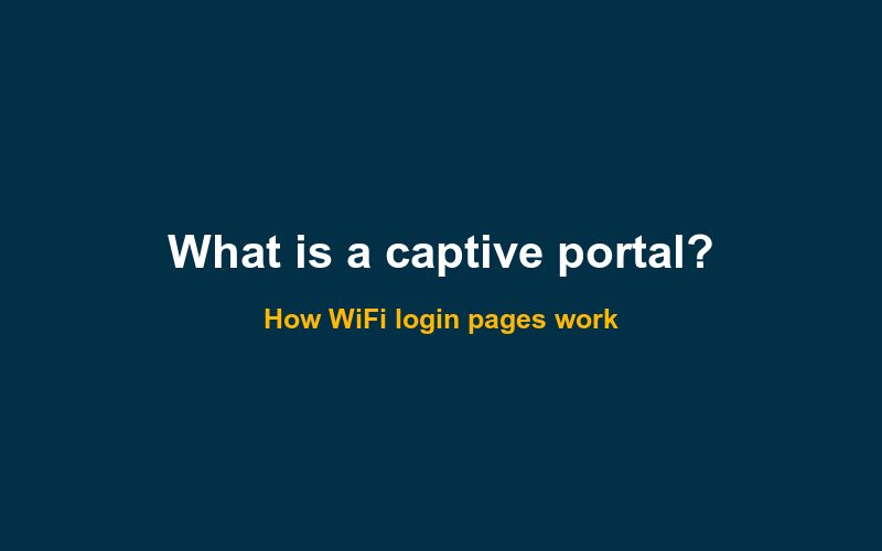 What is a captive portal? How WiFi login pages work